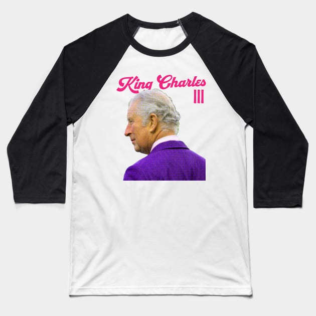 King Charles III Baseball T-Shirt by The Dare